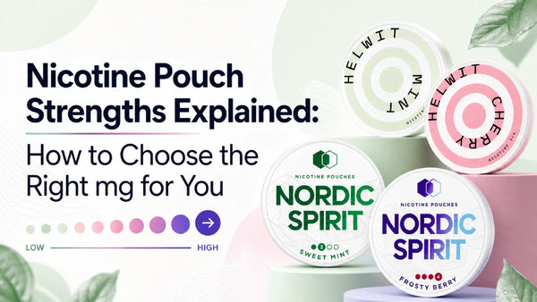 Nicotine Pouch Strengths Explained: How to Choose the Right mg for You
